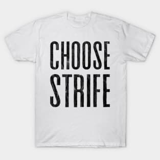 CHOOSE STRIFE // 80s Meme Design T-Shirt